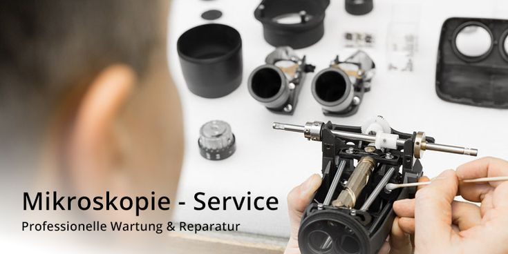 Mikroskop Service, Wartung und Reparatur